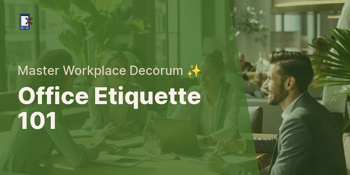 Maintaining Decorum at the Workplace A Guide to Office Etiquette