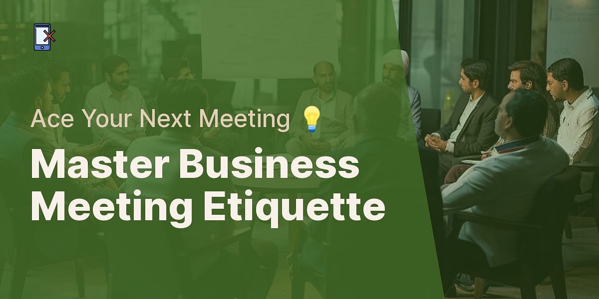 Meeting Etiquette How to Conduct Yourself in a Business Meeting.