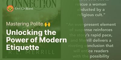 Unlocking the Power of Modern Etiquette - Mastering Polite 🙌